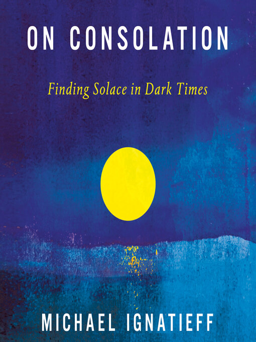 Title details for On Consolation by Michael Ignatieff - Available